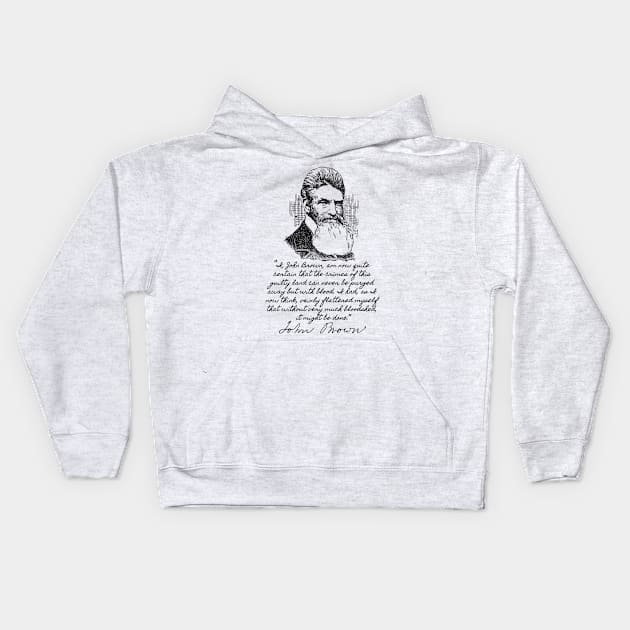 John Brown's Last Words - Abolitionist, Harpers Ferry, Historical Kids Hoodie by SpaceDogLaika